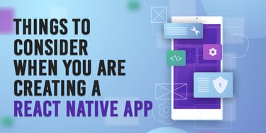 Key Factors to Consider for React Native App Development