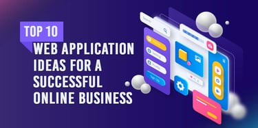 Top 10 Web Application Ideas for a Successful Online Business