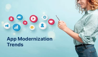 Top App Modernization Trends That Are Transforming the Industry in 2024