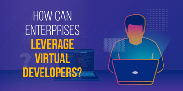 How Enterprises Leverage Virtual Developers for Success