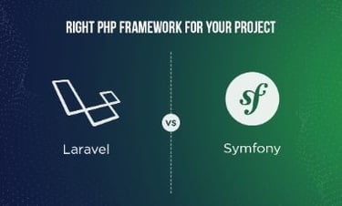 Laravel vs Symfony: Choosing the Right PHP Framework