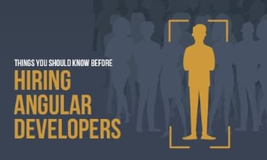 Things You Should Know Before Hiring Angular Developers