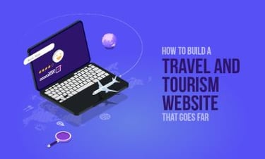 Build a Travel & Tourism Website | Best Guide for Success