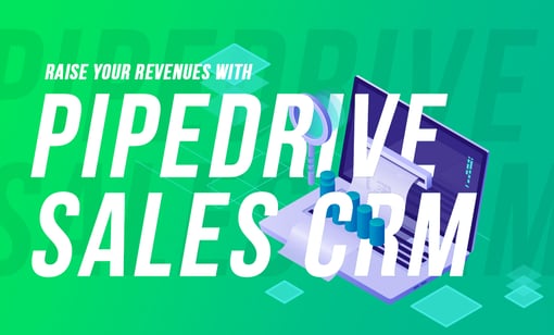 Raise Your Revenues with Pipedrive Sales CRM