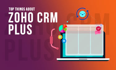 Discover the Best Features of Zoho CRM Plus Today!