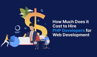 Cost to Hire PHP Developers | Affordable Web Development