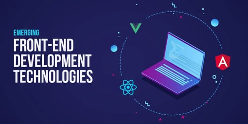 Emerging Front-End Development Technologies In 2025