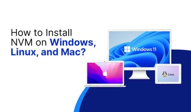 How To Install NVM On Windows, Linux, And Mac?