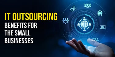 Why IT Outsourcing is a Game-Changer for Small Businesses