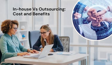 In-House vs Outsourcing: Cost-Benefit Analysis Uncovered