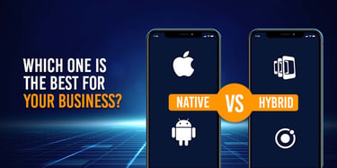 Native vs Hybrid Apps: Choose the Best for Your Business