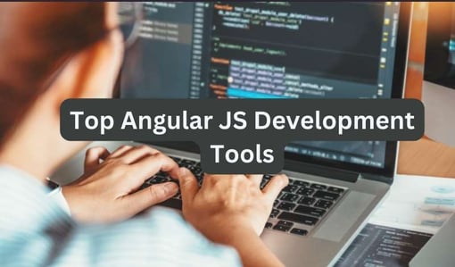 Top AngularJS Development Tools in 2024