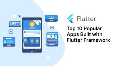 Top 10 Popular Apps Built with Flutter Framework