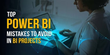 Top Power BI Mistakes to Avoid in BI Projects