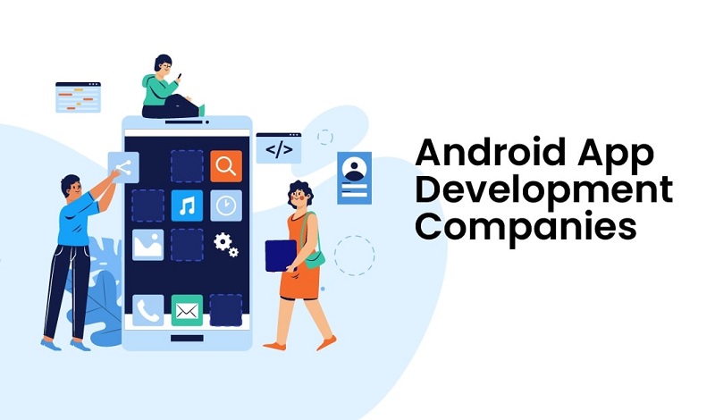 Top 10 Android App Development Companies in 2023