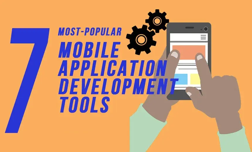 Top 7 Popular Mobile App Development Tools